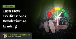 Opinion: Cash Flow Credit Scores Revolutionize Lending, Opening Doors for Millions