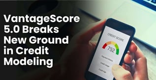 VantageScore 5.0 Breaks New Ground in Credit Modeling