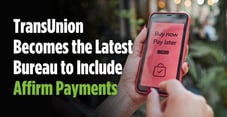 TransUnion Becomes the Latest Bureau to Include Affirm Payments