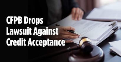 Cfpb Drops Lawsuit Against Credit Acceptance Cfpb Drops Lawsuit Against Credit Acceptance