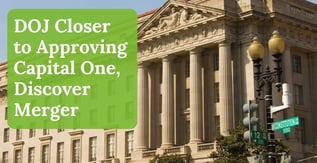 DOJ Closer to Approving Capital One/Discover Merger