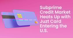 Subprime Credit Market Heats Up as i2c and Access Finance Bring Juzt Card to the U.S. Market
