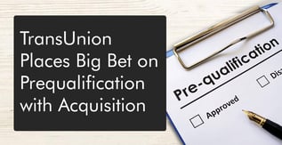 TransUnion Places Big Bet on Prequalification with Acquisition