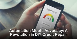 Automation Meets Advocacy: A Revolution in DIY Credit Repair