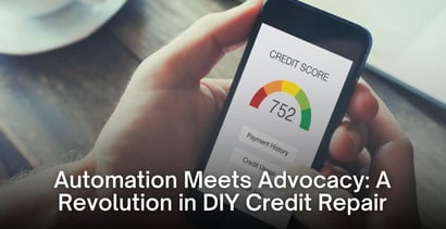 Automation Meets Advocacy A Revolution In Diy Credit Repair Automation Meets Advocacy A Revolution In Diy Credit Repair