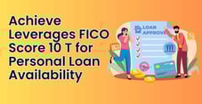 Achieve Leverages FICO Score 10 T for Personal Loan Availability
