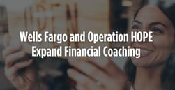 Wells Fargo and Operation HOPE Expand Financial Coaching for Underserved Entrepreneurs