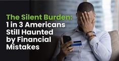 Study: 1 in 3 Americans Still Haunted by Financial Mistakes