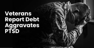 Veterans Report Debt Aggravates PTSD