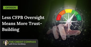 Opinion: Less CFPB Oversight Means More Trust-Building