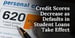 Credit Scores Drop as Defaults in Student Loans Take Effect