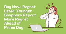 Buy Now, Regret Later: Millennials and Gen Z Report More Financial Regret Heading Into Prime Day