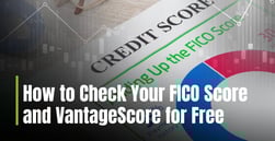 How to Check Your FICO Score and VantageScore for Free