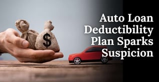 Auto Loan Deductibility Plan Sparks Suspicion Among Lenders