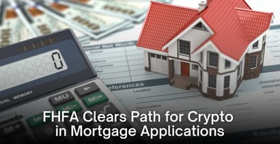 Fhfa Clears Path For Crypto In Mortgage Applications Fhfa Clears Path For Crypto In Mortgage Applications