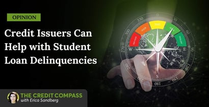 Opinion Credit Issuers Can Help With Student Loan Delinquencies Opinion Credit Issuers Can Help With Student Loan Delinquencies