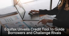 Equifax Unveils Credit Tool to Guide Borrowers and Challenge Rivals