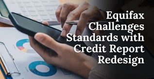 Equifax Challenges Standards with Credit Report Redesign