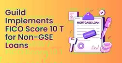 Guild Implements FICO Score 10 T for Non-GSE Loans