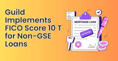 Guild Implements Fico Score 10t For Non Gse Loans Guild Implements Fico Score 10t For Non Gse Loans