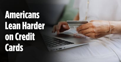 Americans Lean Harder On Credit Cards Americans Lean Harder On Credit Cards
