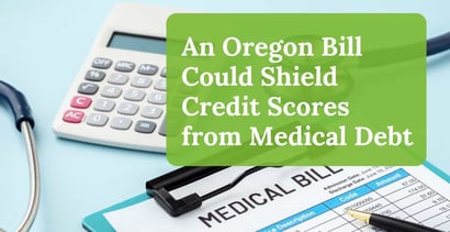 An Oregon Bill Could Insulate Credit Scores From Medical Debt An Oregon Bill Could Insulate Credit Scores From Medical Debt