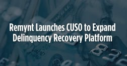Remynt Launches CUSO to Help Credit Unions Turn Delinquencies into Growth and Loyalty