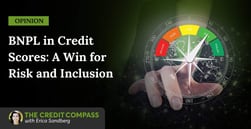Opinion: No More Blind Spots — BNPL Data in Credit Scores Is a Win for Risk and Inclusion
