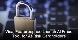 Visa, Featurespace Launch AI Fraud Tool for At-Risk Cardholders
