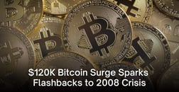 Bitcoin Soars Past $120K on Regulatory Hopes, But Analysts See Echoes of 2008