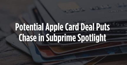 As Chase Eyes Apple Card Portfolio, Industry Braces for Subprime Shakeup