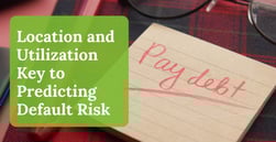 Debt Relief Data Shows Location and Utilization Are Key to Predicting Default