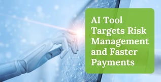AI Tool Targets Risk Management and Faster Payments