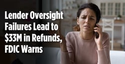 $33M in Refunds, 26K Complaints: Why Lenders Can’t Afford Oversight Gaps