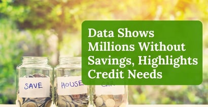 Data Shows Millions Without Savings Highlights Credit Needs