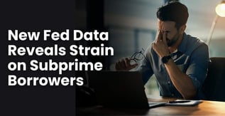 New Fed Data Reveals Growing Strain on Subprime Borrowers