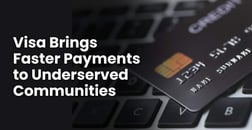 Visa Pushes Instant Payments Into Underserved Markets Through Community Bank Expansion