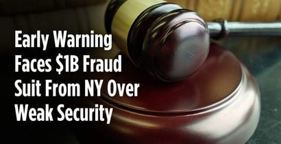 Early Warning Faces 1b Fraud Suit From Ny Over Weak Security