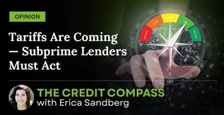 Opinion: Tariffs Are Coming, and Subprime Lenders Must Act