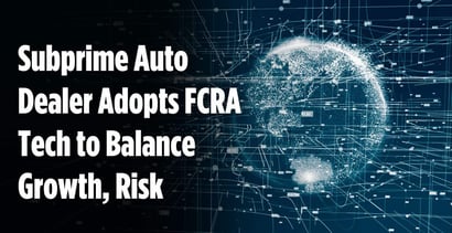 Subprime Auto Dealer Adopts Fcra Tech To Balance Growth Risk
