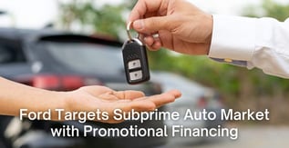 Ford Targets Subprime Auto Market with Promotional Financing