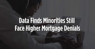 Data Finds Minorities Still Face Higher Mortgage Denials