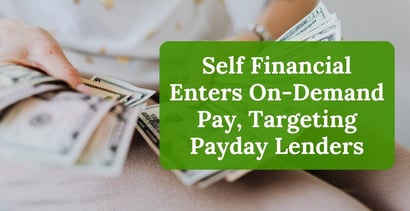 Self Financial Enters On Demand Pay Targeting Payday Lenders