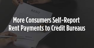 More Consumers are Self-Reporting Rent Payments to Credit Bureaus