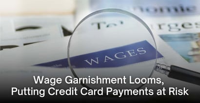 Wage Garnishment Looms Putting Credit Card Payments At Risk