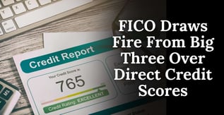 FICO Draws Fire From Big Three Over Direct Credit Scores