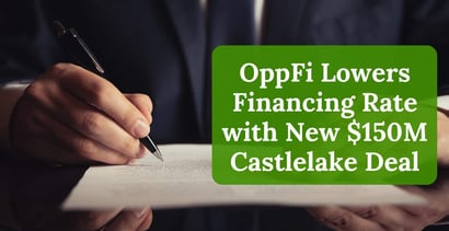 Oppfi Lowers Financing Rate With New 150m Castlelake Deal