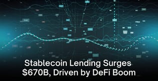Stablecoin Lending Surges $670B, Driven by DeFi Boom
