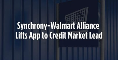 Synchrony Walmart Alliance Lifts App To Credit Market Lead