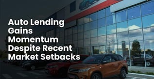 Auto Lending Gains Momentum Despite Recent Market Setbacks